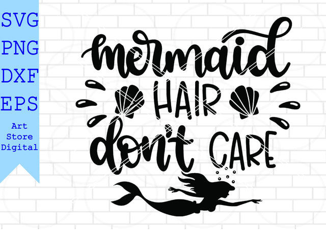 Mermaid Hair Don't Care (1) Svg, Summer Svg, Beach Svg SVG Artstoredigital 