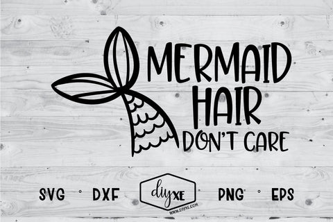 Mermaid Hair Don't Care SVG DIYxe Designs 