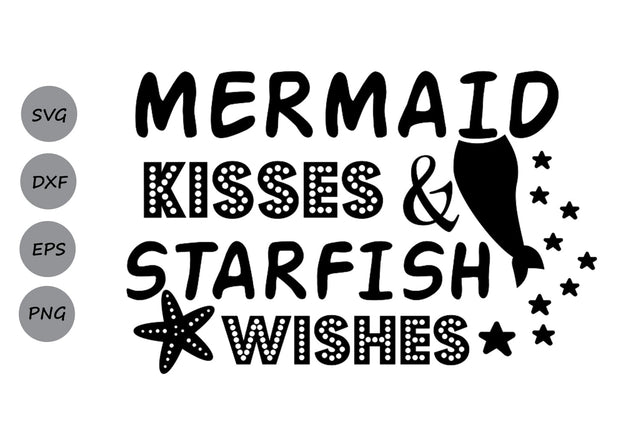 Mermaid Kisses And Starfish Wishes| Mermaid SVG Cutting Files. SVG CosmosFineArt 