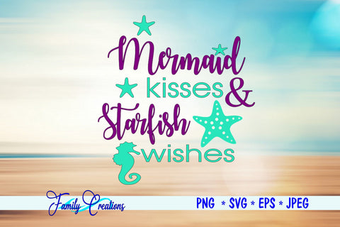 Mermaid Kisses & Starfish Wishes SVG Family Creations 