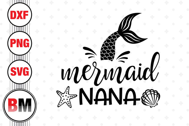 Mermaid Nana SVG, PNG, DXF Files SVG BMDesign 