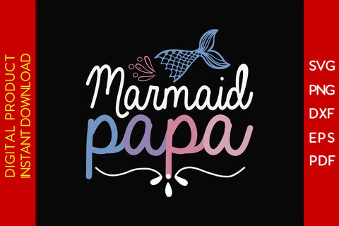 Mermaid Papa SVG PNG PDF Cut File SVG Creativedesigntee 