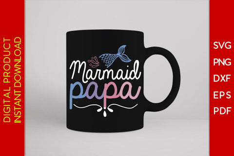 Mermaid Papa SVG PNG PDF Cut File SVG Creativedesigntee 