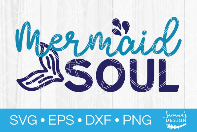 Mermaid Soul SVG SavanasDesign 
