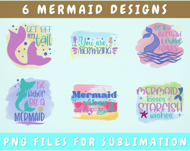 Mermaid Sublimation Designs Bundle, 6 Mermaid Quotes PNG Files, Mermaid Sayings PNG, You Are Mermazing PNG, Get Off My Tail PNG, Be A Mermaid And Make Waves PNG Sublimation HappyDesignStudio 