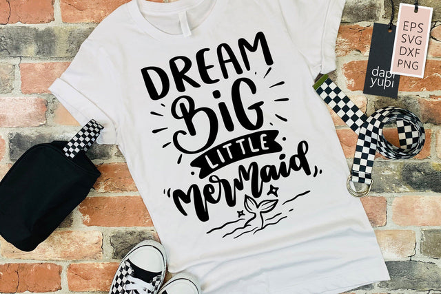 Mermaid SVG Dream Big Little Mermaid Quotes SVG dapiyupi store 