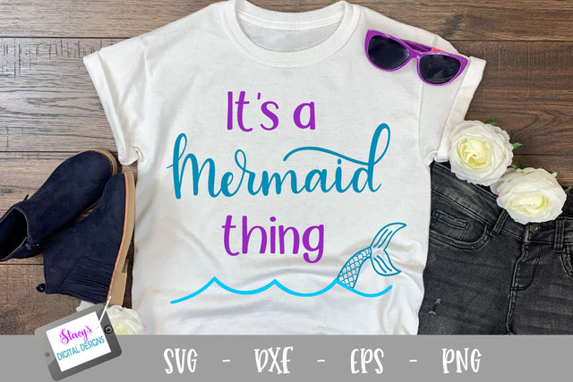 Mermaid SVG - It's a mermaid thing SVG Stacy's Digital Designs 