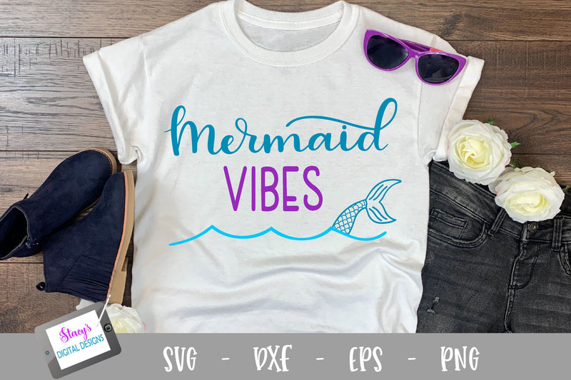 Mermaid SVG - Mermaid Vibes with mermaid tail SVG Stacy's Digital Designs 