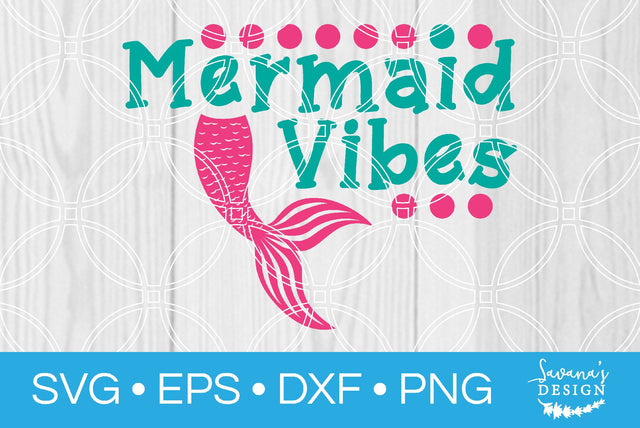 Mermaid Vibes SVG SavanasDesign 