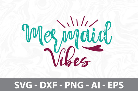 Mermaid Vibes svg SVG nirmal108roy 