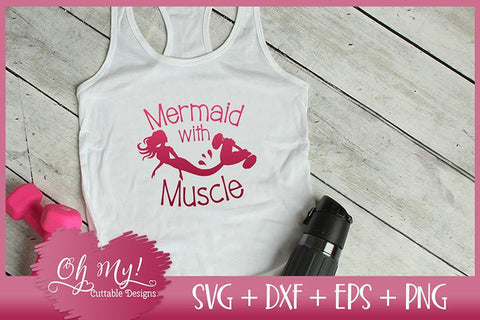 Mermaid With Muscle SVG Oh My! Cuttable Designs 
