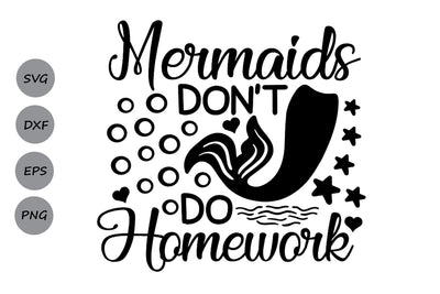 Mermaids Don't Do Homework| Mermaid SVG Cutting Files. SVG CosmosFineArt 