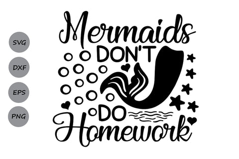 Mermaids Don't Do Homework| Mermaid SVG Cutting Files. SVG CosmosFineArt 