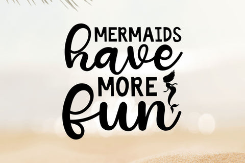 Mermaids have more fun SVG SVG Regulrcrative 