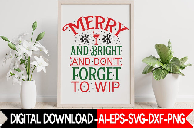 Merry And Bright And Don't Forget To Wip SVG SVG designmaster24 