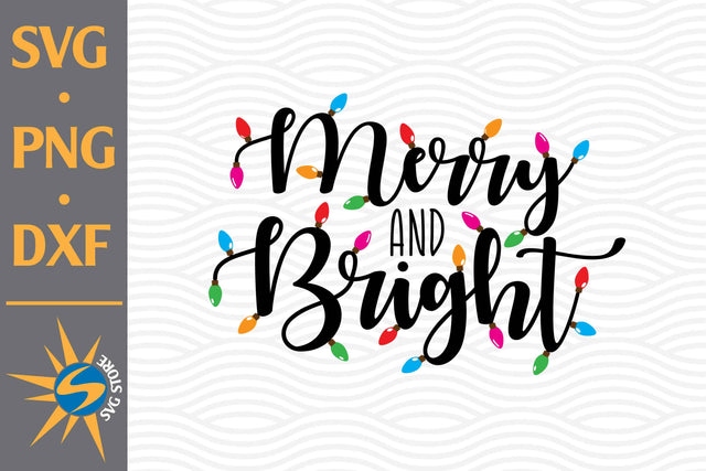 Merry and Bright Christmas Light SVG, PNG, DXF Digital Files Include SVG SVGStoreShop 
