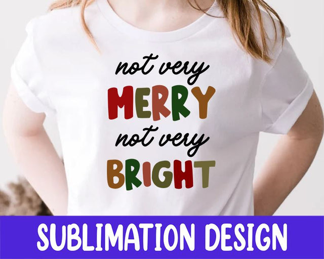 Merry And Bright PNG, Not Very Merry Not Very Bright Sublimation Design PNG Sublimation iStyleDesign 