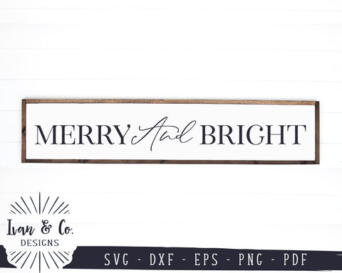 Merry and Bright SVG Files | Christmas Svg | Holidays Svg | Farmhouse Sign Svg | Winter Svg | Commercial Use | Digital Cut Files (1160141611) SVG Ivan & Co. Designs 
