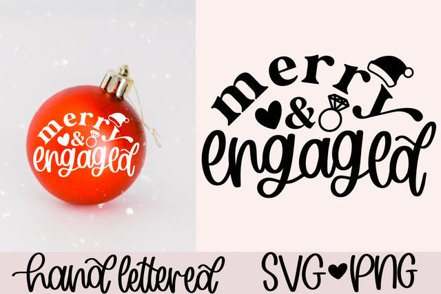 Merry and engaged svg, engaged christmas svg, newly engaged christmas svg, our first christmas svg, hand lettered svg, engaged ornament svg SVG AnitaAlyiaLettering 