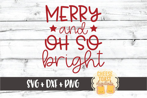 Merry and Oh So Bright - Christmas SVG PNG DXF Cut Files SVG Cheese Toast Digitals 