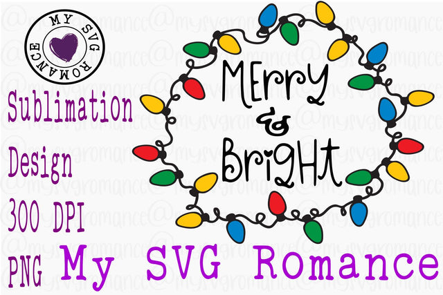 Merry & Bright Christmas Lights Sublimation Design Sublimation mysvgromance 