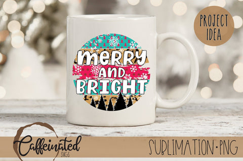 Merry & Bright Circle PNG, Christmas Sublimation Design Sublimation Caffeinated SVGs 