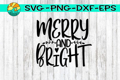 Merry & Bright -SVG - DXF - EPS - PNG SVG On the Beach Boutique 