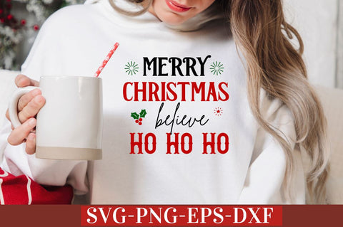Merry christmas believe ho ho ho SVG SVG DESIGNISTIC 
