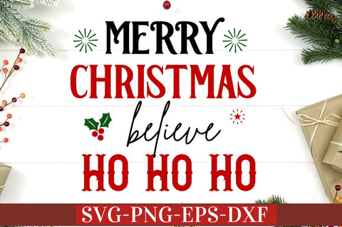 Merry christmas believe ho ho ho SVG SVG DESIGNISTIC 