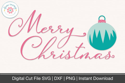 Merry Christmas & Christmas Ornament SVG Diane Rooney 