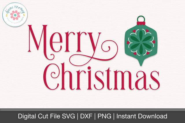 Merry Christmas & Christmas Ornament SVG Diane Rooney 