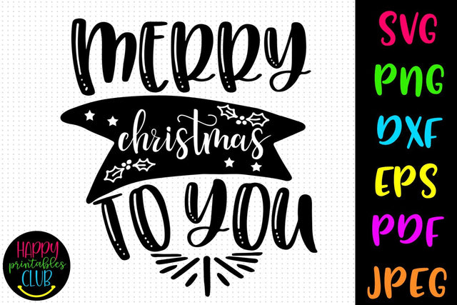Merry Christmas SVG- DXF-EPS I Christmas SVG I Holiday SVG SVG Happy Printables Club 