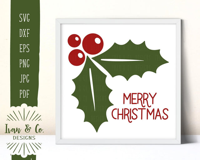 Merry Christmas SVG Files | Holly | Christmas | Holidays | Winter SVG (867923191) SVG Ivan & Co. Designs 