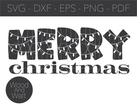Merry Christmas SVG | Holiday Cut File | Xmas Lights Design | Printable Wall Art | Family Saying | Home Decor Quote | Stencil Wood Sign SVG Wood And Walt 