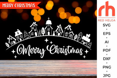 Merry Christmas SVG - Winter Village Cut File - Xmas Decor DXF SVG RedHelgaArt 
