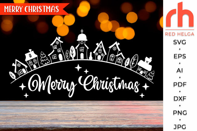 Merry Christmas SVG - Winter Village Cut File - Xmas Decor DXF SVG RedHelgaArt 