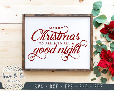 Merry Christmas To All And To All A Good Night SVG Files | Christmas SVG | Cricut | Silhouette | Commercial Use | Cut Files (1036411830) SVG Ivan & Co. Designs 