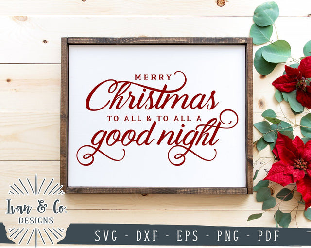 Merry Christmas To All And To All A Good Night SVG Files | Christmas SVG | Cricut | Silhouette | Commercial Use | Cut Files (1036411830) SVG Ivan & Co. Designs 