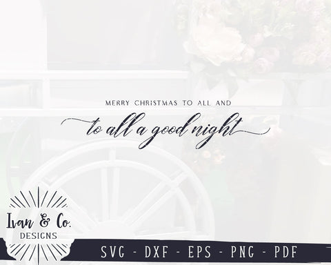 Merry Christmas To All And To All A Good Night SVG Files| Christmas SVG | Cricut | Silhouette | Commercial Use | Digital Cut Files (1100267341) SVG Ivan & Co. Designs 