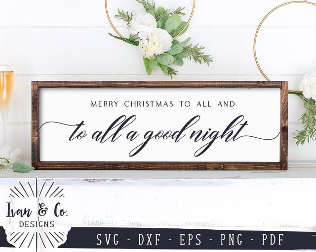 Merry Christmas To All And To All A Good Night SVG Files| Christmas SVG | Cricut | Silhouette | Commercial Use | Digital Cut Files (1100267341) SVG Ivan & Co. Designs 