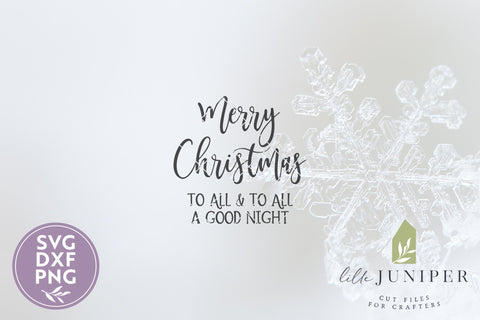 Merry Christmas To All And To All A Good Night SVG Files SVG LilleJuniper 