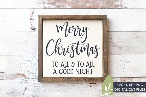 Merry Christmas To All And To All A Good Night SVG Files SVG LilleJuniper 