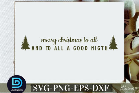 merry christmas to all and to all a good nigth SVG SVG DESIGNISTIC 