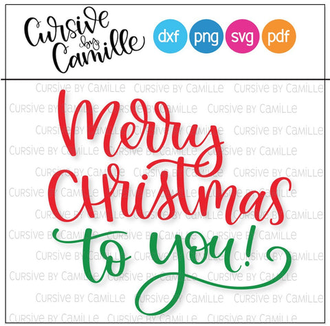 Merry Christmas To You Hand Lettered SVG Cut File SVG Cursive by Camille 