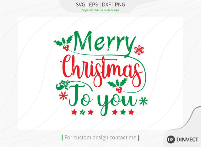 Merry Christmas to you SVG Cut File, Christmas SVG, Christmas SVG, Funny Christmas Shirt SVG, Kids Christmas SVG, Merry and Bright SVG, Christmas T-shirt Design SVG Dinvect 