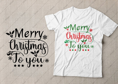 Merry Christmas to you SVG Cut File, Christmas SVG, Christmas SVG, Funny Christmas Shirt SVG, Kids Christmas SVG, Merry and Bright SVG, Christmas T-shirt Design SVG Dinvect 