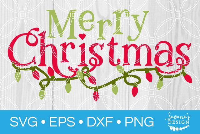 Merry Christmas with Christmas Lights SVG SavanasDesign 