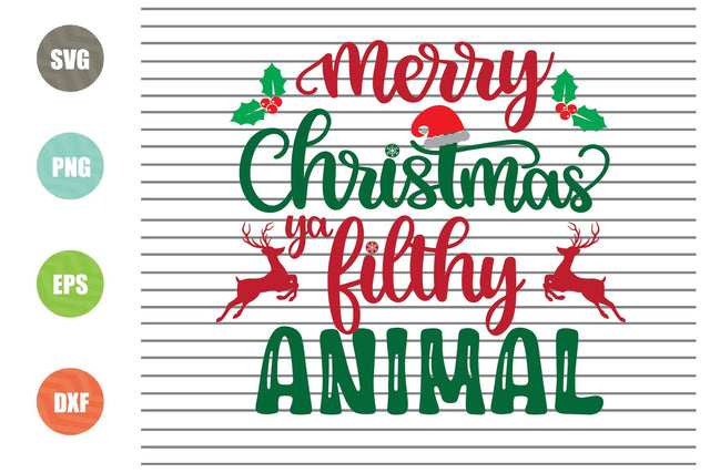 Merry Christmas Ya Filthy Animal (3) Svg - Christmas Svg, Png, Dxf, Eps Cut Files SVG Artstoredigital 