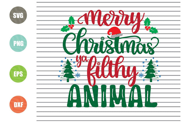 Merry Christmas Ya Filthy Animal Svg - Christmas Svg, Png, Dxf, Eps Cut Files SVG Artstoredigital 