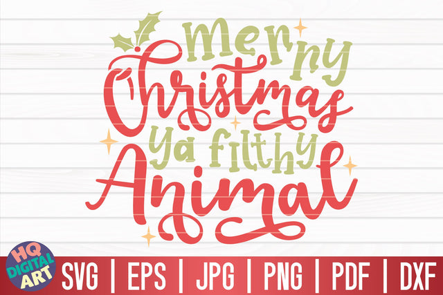 Merry Christmas ya filthy animal SVG | Funny Christmas Quote SVG HQDigitalArt 